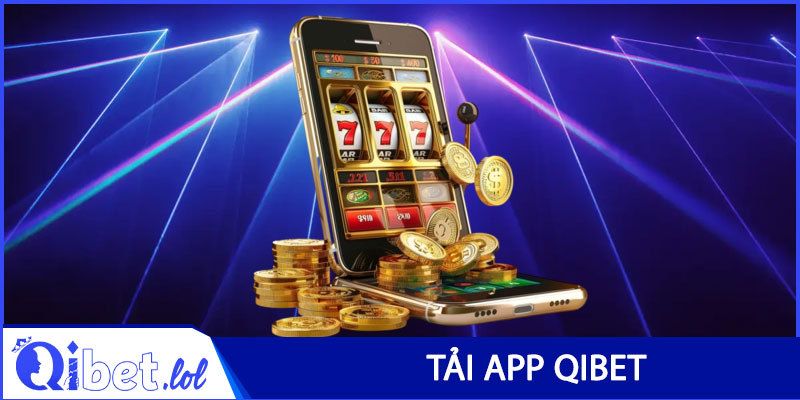 Tải app Qibet
